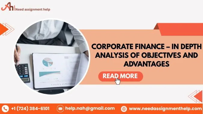 Corporate Finance – In Depth Analysis of Objectives and Advantages